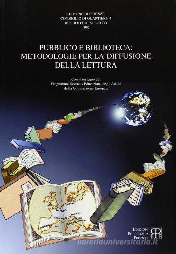 Pubblico e biblioteca: metodologie per la diffusione della lettura edito da Polistampa