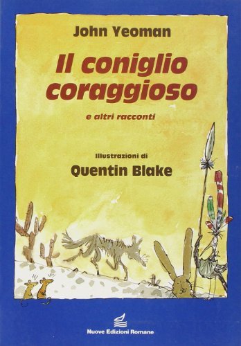 Il coniglio coraggioso di John Yeoman, Quentin Blake edito da Nuove Edizioni Romane