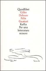 Kafka. Per una letteratura minore di Gilles Deleuze, Félix Guattari edito da Quodlibet
