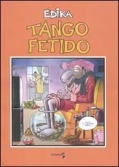 Tango fetido di Edika edito da Comma 22