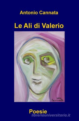 Le ali di Valerio di Antonio Cannata edito da ilmiolibro self publishing