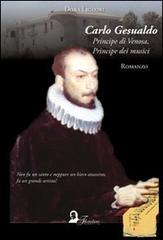 Carlo Gesualdo. Principe di Venosa, principe dei musici di Dora Liguori edito da Florestano