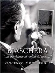 Maschera di Vincenzo Monfregola edito da David and Matthaus