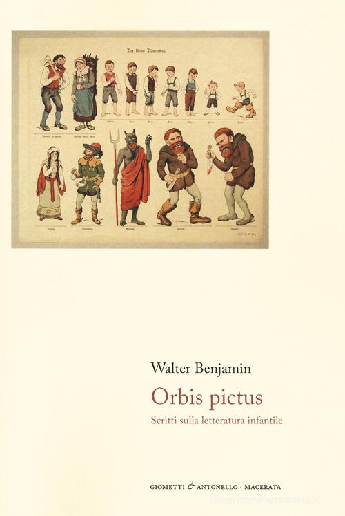 Orbis pictus. Scritti sulla letteratura infantile di Walter Benjamin edito da Giometti & Antonello