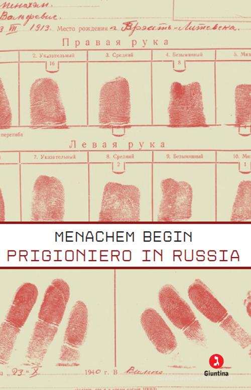 Prigioniero in Russia di Menachem Begin edito da Giuntina
