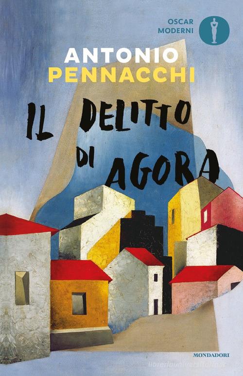 Il delitto di Agora di Antonio Pennacchi edito da Mondadori