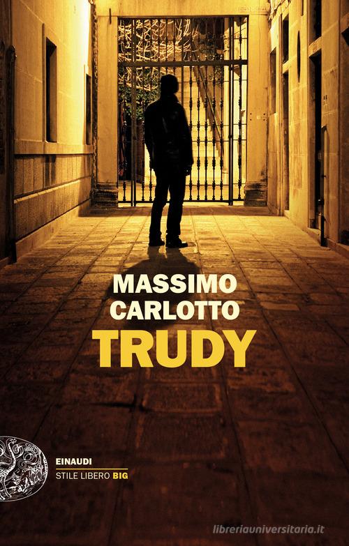Trudy di Massimo Carlotto edito da Einaudi