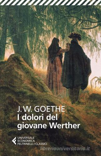 I dolori del giovane Werther di Johann Wolfgang Goethe edito da Feltrinelli