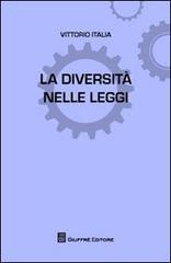 La diversità nelle leggi di Vittorio Italia edito da Giuffrè