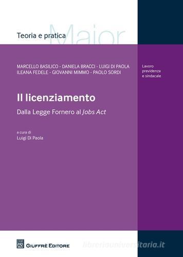 Il licenziamento. Dalla legge Fornero al Jobs Act edito da Giuffrè