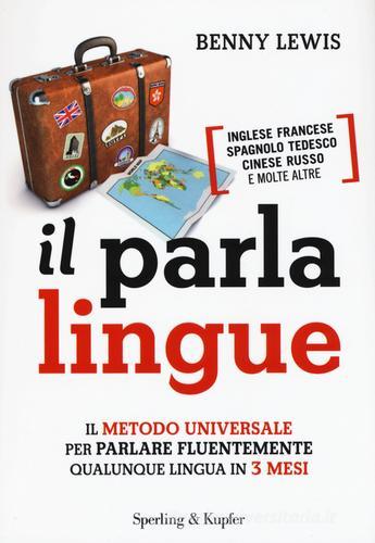 Il parlalingue. Il metodo universale per parlare fluentemente qualunque lingua in 3 mesi di Benny Lewis edito da Sperling & Kupfer
