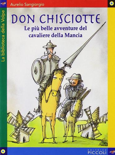 Le più belle avventure di Don Chisciotte di Aurelio Sangiorgio edito da Piccoli