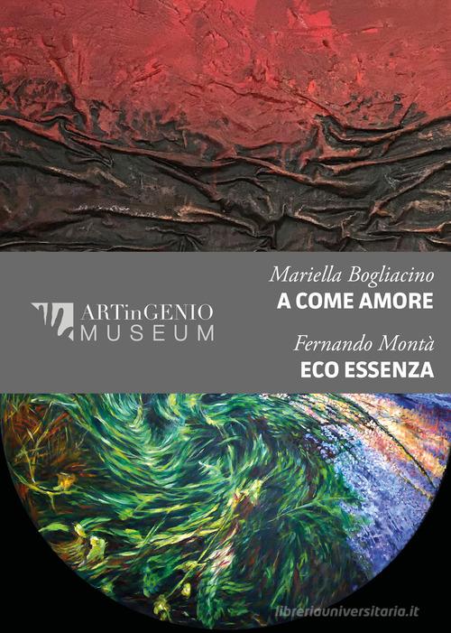 A come amore-Eco essenza. Ediz. a colori edito da Artingenio Francesco Corsi