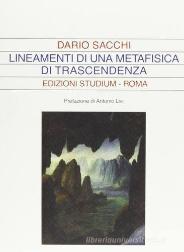 Lineamenti di una metafisica di trascendenza di Dario Sacchi edito da Studium