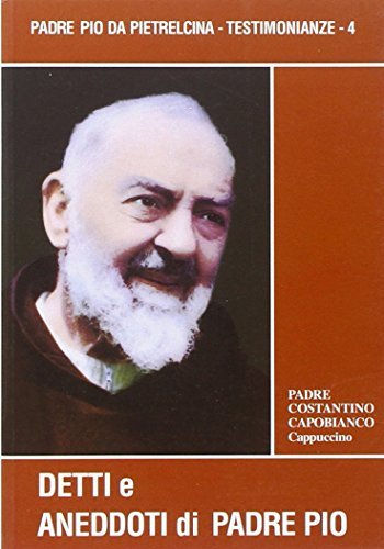 Detti e aneddoti di Costantino Capobianco edito da Edizioni Padre Pio da Pietrelcina