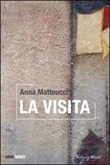 La visita di Anna Matteucci edito da Neftasia
