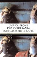 Una canzone per Bobby Long di Ronald E. Capps edito da Mattioli 1885