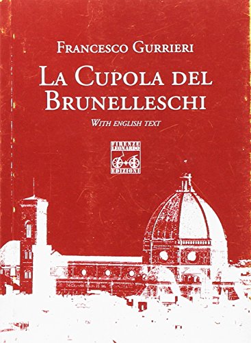 La cupola del Brunelleschi di Francesco Guerrieri edito da Firenze Leonardo