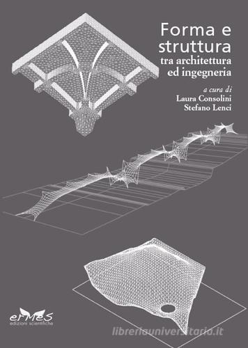 Forma e struttura tra architettura e ingegneria edito da Verifiche