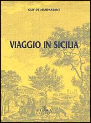 Viaggio in Sicilia di Guy de Maupassant edito da Pietro Vittorietti