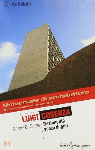 Luigi Cosenza. Razionalità senza dogmi di Cesare De Sessa edito da Testo & Immagine