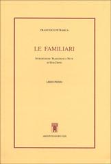Le familiari. Libro primo. Testo latino a fronte di Francesco Petrarca edito da Archivio Izzi