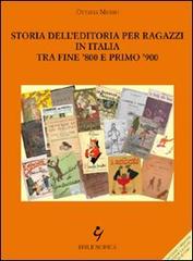 Storia dell'editoria per ragazzi in Italia tra fine '800 e primo '900 di Ottavia Murru edito da Bibliosofica