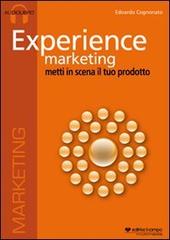 Experience marketing. Audiolibro. CD Audio di Edoardo Cognonato edito da Il Campo