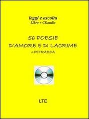 Cinquantasei poesie d'amore e di lacrime. Con CD Audio di Francesco Petrarca edito da Latorre