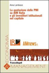 La quotazione delle PMI su AIM Italia e gli investitori istituzionali nel capitale di Anna Lambiase edito da Franco Angeli