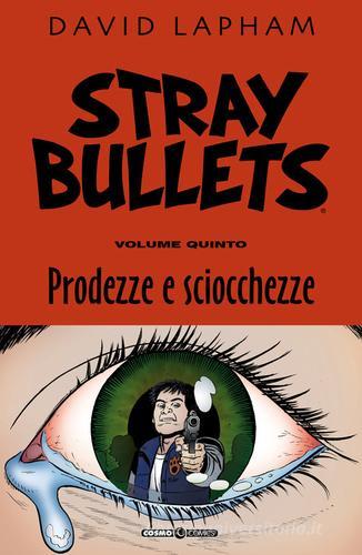 Stray bullets vol. 5 di David Lapham edito da Editoriale Cosmo
