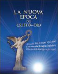 La nuova epoca del Cristo-Dio. Il discorso della montagna si può vivere edito da Vita Universale