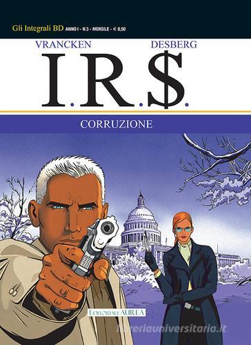 Corruzione. I.R.$. vol.3 di Bernard Vrancken edito da Aurea Books and Comix