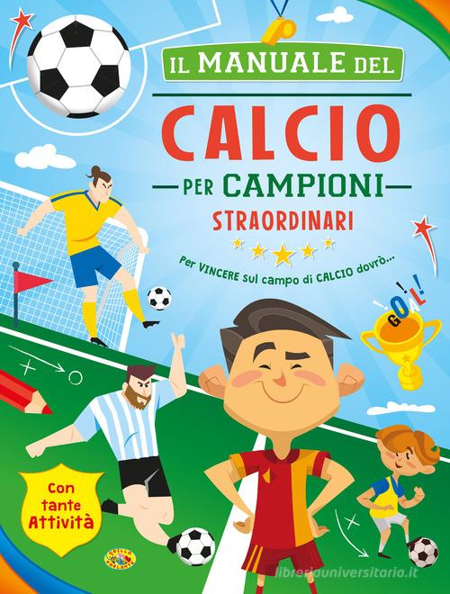 Il manuale del calcio per campioni straordinari di Danila Sorrentino edito da Grillo Parlante