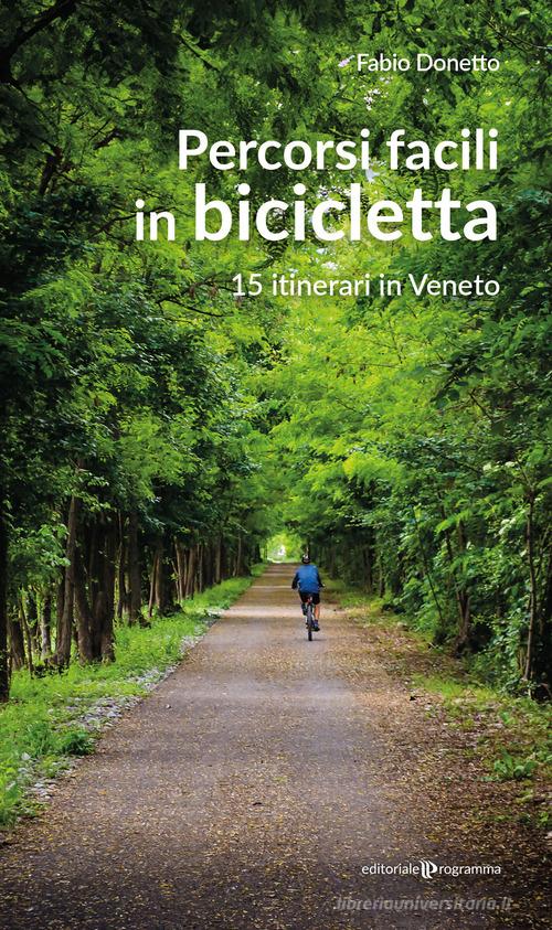 Percorsi facili in 15 itinerari in Veneto Fabio