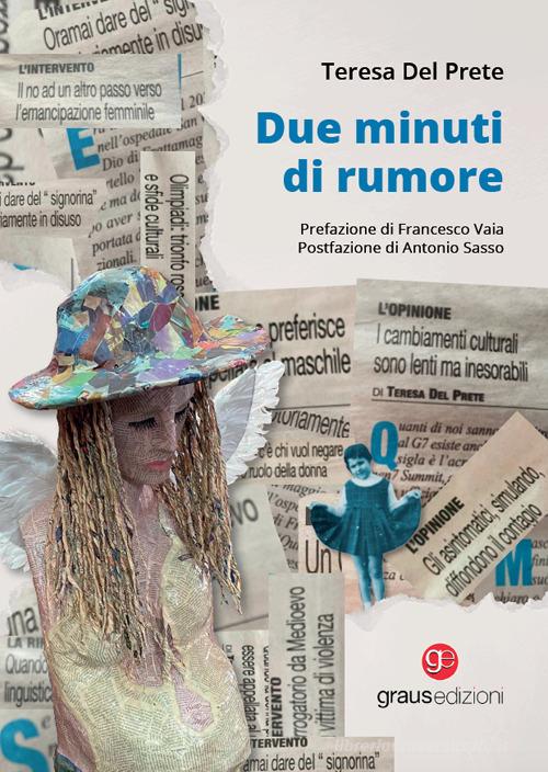Due minuti di rumore di Teresa Del Prete edito da Graus Edizioni