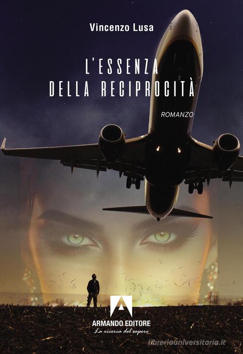 Libro L'essenza della reciprocità di Vincenzo Lusa Narrare di Armando Editore