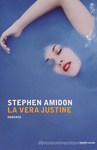 La vera Justine di Stephen Amidon edito da Mondadori