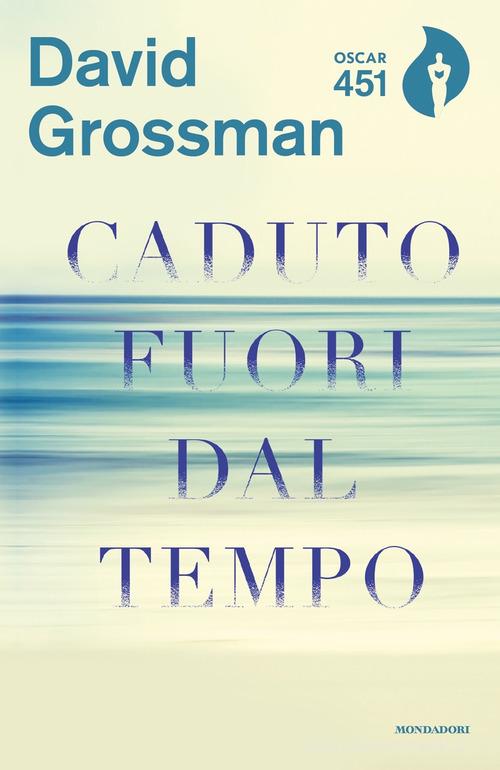 Caduto fuori dal tempo di David Grossman edito da Mondadori