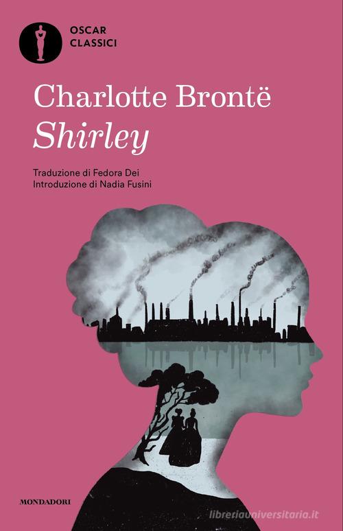 Libro Shirley di Charlotte Brontë Oscar classici di Mondadori