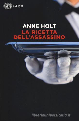 La ricetta dell'assassino di Anne Holt edito da Einaudi