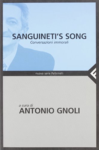 Sanguineti's song. Conversazioni immorali edito da Feltrinelli