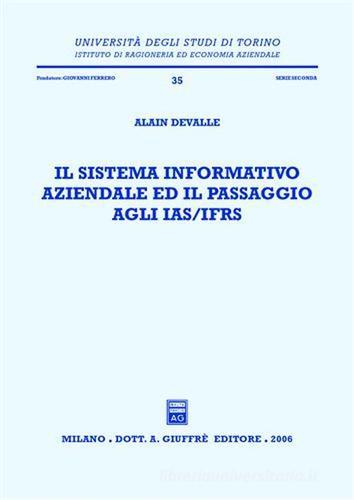 Il sistema informativo aziendale ed il passaggio agli IAS/IFRS di Alain Devalle edito da Giuffrè