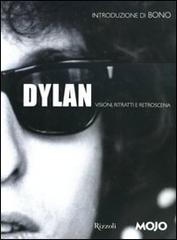 Dylan. Visioni, ritratti e retroscena edito da Rizzoli