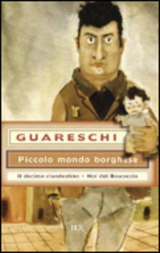 Piccolo mondo borghese di Giovanni Guareschi edito da BUR Biblioteca Univ. Rizzoli