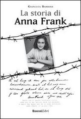 La storia di Anna Frank di Gianluca Barbera edito da Rusconi Libri
