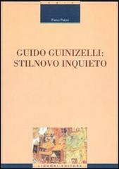 Guido Guinizelli: stilnovo inquieto di Pietro Pelosi edito da Liguori