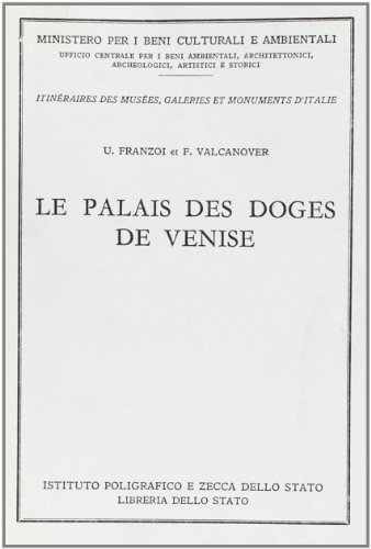 Il palazzo Ducale. Ediz. francese di Francesco Valcanover, Umberto Franzoi edito da Ist. Poligrafico dello Stato