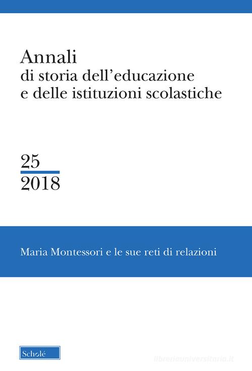 Annali di storia dell'educazione e delle istituzioni scolastiche vol.25 edito da Morcelliana