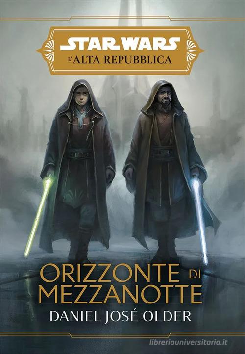 Orizzonte di mezzanotte. L'Alta Repubblica. Star Wars di Daniel José Older edito da Panini Comics